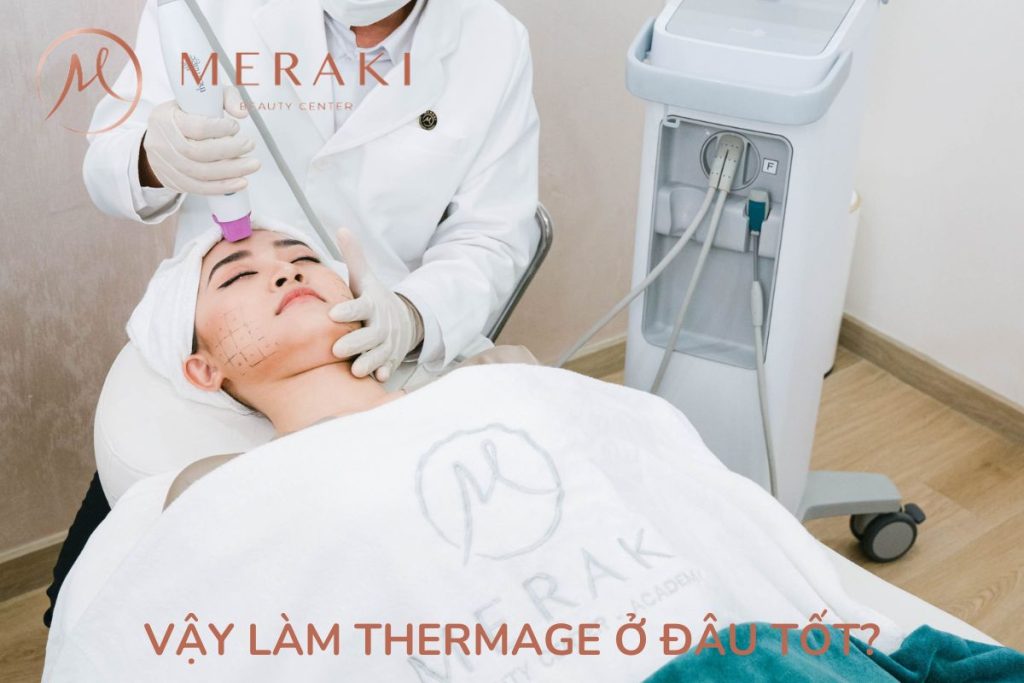 Vậy làm Thermage ở đâu tốt ?